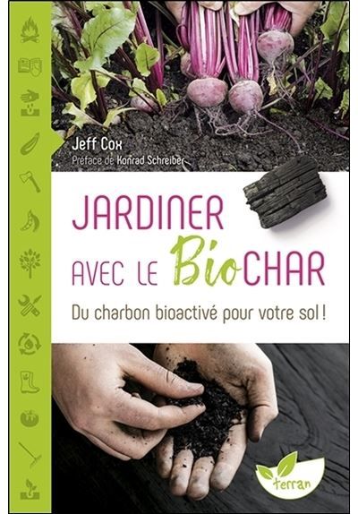 Jardiner avec le biochar - Du charbon bioactivé pour votre sol !